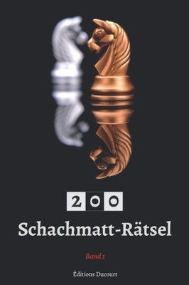 Schachmatt Rätsel 200 Stück für Anfänger & Fortgeschrittene, Strategien, Schach