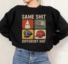 Same Shjt Different Hat Sweatshirt, Anti Trump Political Shirt, Funny Protest