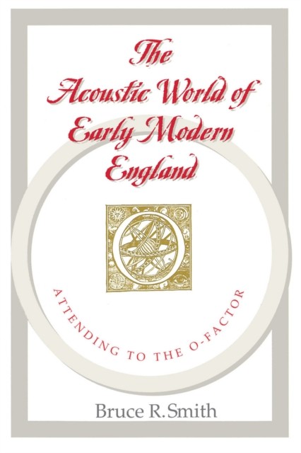 University Of Chicago Press The Acoustic World Of Early Modern England: Attending To The O-Factor - Image 2