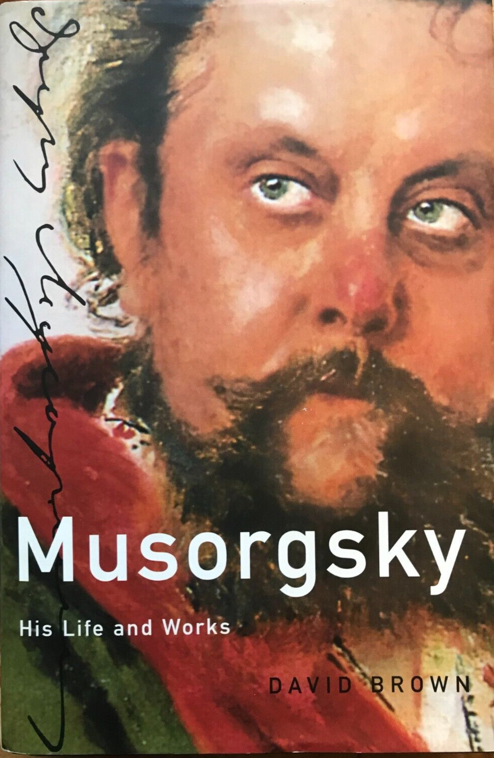 Musorgsky: His Life and Works (Composers Across Cultures) David Brown