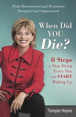 When Did You Die?: 8 Steps to Stop Dying Every Day and Start Waking Up by Temple