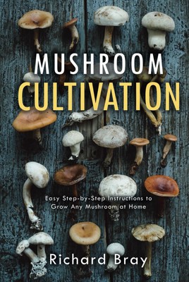 Mushroom Cultivation: 12 Ways to Become the MacGyver of Mushrooms