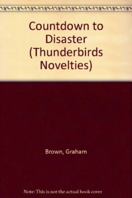 Countdown to Disaster (''Thunderbirds'' Novelties),Graham Brown