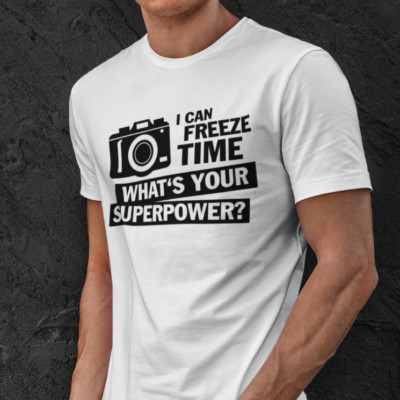 I can freeze time What's your Superpower? Fotograf Kamera Sprüche Lustig T-Shirt