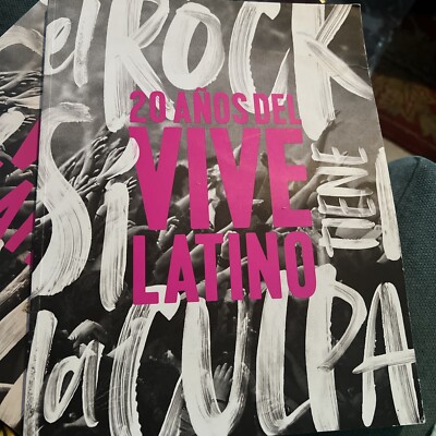 20 Años Del Vive Latino- El Rock Si Tiene La Culpa- Libro México