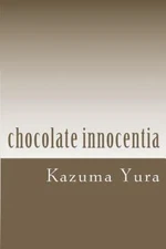Chocolate Innocentia, Paperback by Yura, Kazuma, Like New Used, Free shipping...