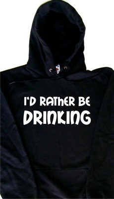 I'd Rather Be Drinking Hoodie Sweatshirt
