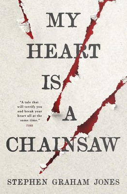 Stephen Graham Jones My Heart is a Chainsaw