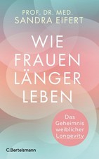Wie Frauen länger leben Sandra Eifert