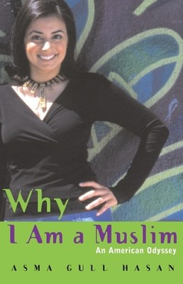 Why I Am a Muslim: An American Odys..., Hasan, Asma Gul
