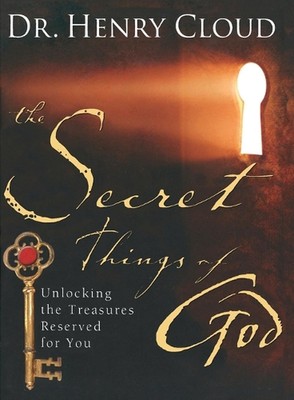 The Secret Things of God: Unlocking the Treasures Reserved for You by Henry Clou