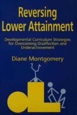 Reversing Lower Attainment: Developmental Curriculum Strategies For Overcom...