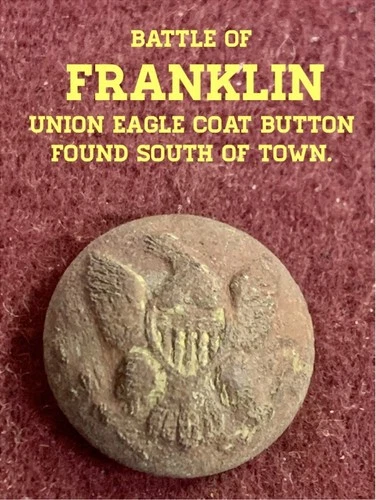Civil War Relic: EAGLE COAT BUTTON Dug at the Battle Of FRANKLIN Tenn.