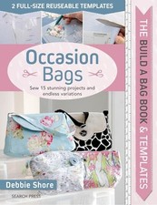 The Build a Bag Book: Occasion Bags: Sew 15 stunning project... by Shore, Debbie