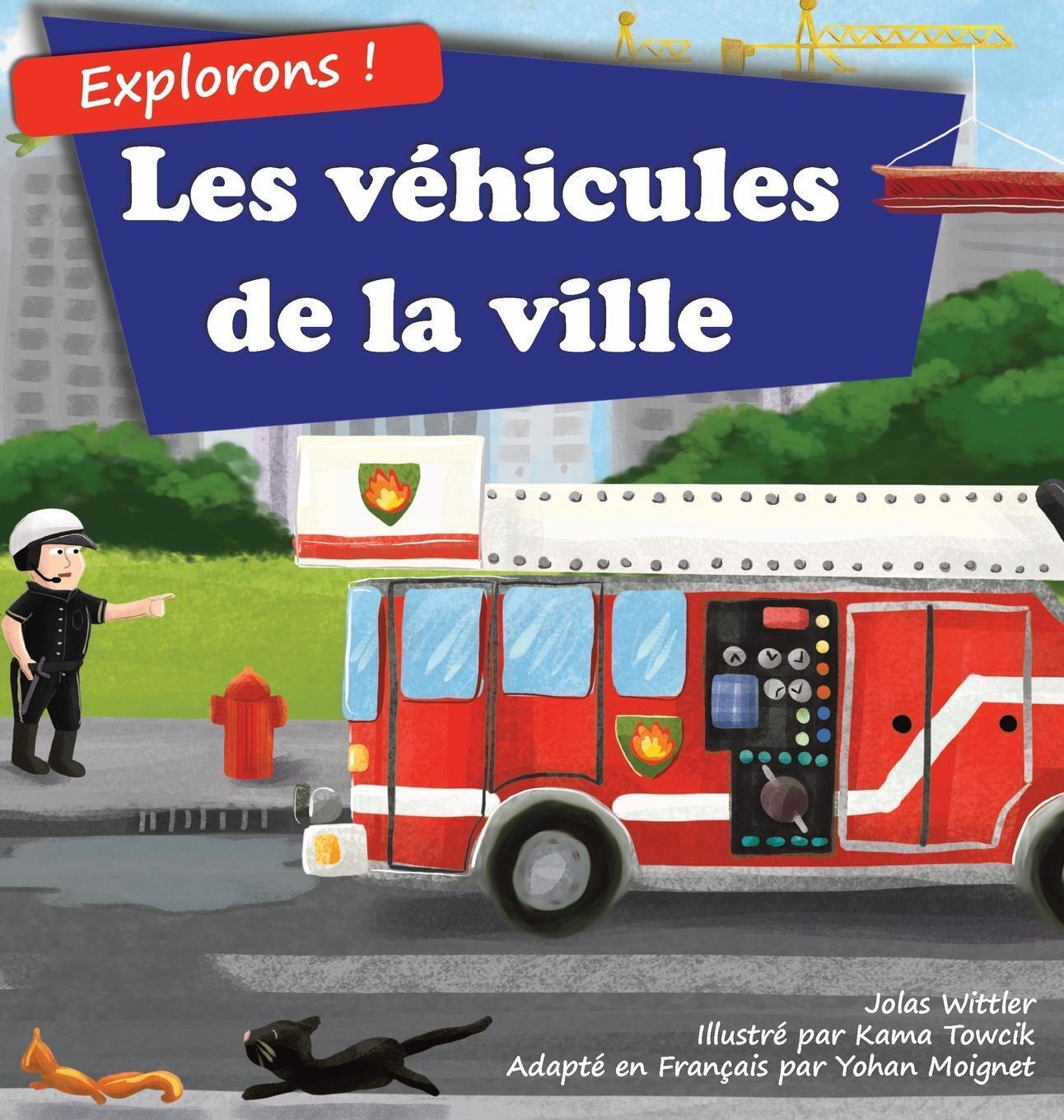 Thumbnail - Jolas Wittler | Explorons Les Véhicules De La Ville | Buch |
