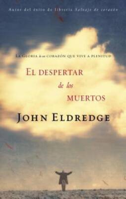 El despertar de los muertos: La gloria de un corazÃ³n que vive a plenitud - GOOD