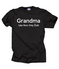 Grandma Like Mom Only Cooler T Shirt Shirt Tee Gift For Grandmother Granny Nana
