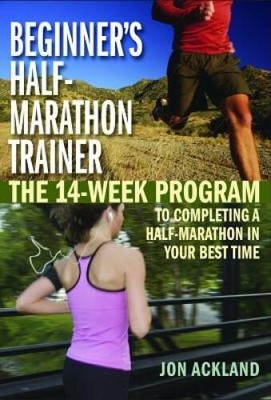 Beginners Half-Marathon Trainer: The 14-Week Program to Completing  - VERY GOOD