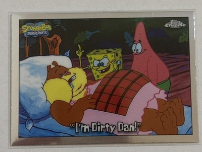 2025 Topps Chrome SpongeBob SquarePants #179 I m Dirty Dan 