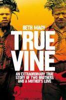 Truevine | An Extraordinary True Story Of Two Brothers And A Mother's Love