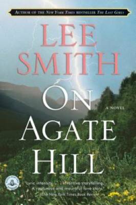 On Agate Hill: A Novel - Paperback By Smith, Lee - GOOD