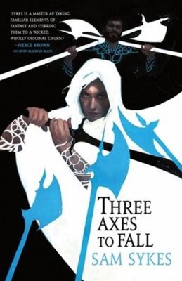 Three Axes to Fall Paperback Sam Sykes