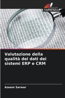 Valutazione Della Qualità Dei Dati Dei Sistemi Erp E Crm Azeem Sarwar Buch 2025