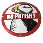 Vintage No Puffin Cigarette Sign - Tobacco Smoking Porcelain Gas Pump Plate Sign