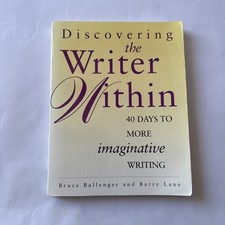 Discovering the Writer Within: 40 Days to More Imaginative Writing - GOOD
