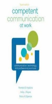 Competent Communication at Work: Communication, Technology and Professional ...