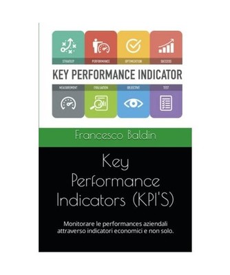 Key Performance Indicators [KPI'S]: Monitorare le performances aziendali attrave