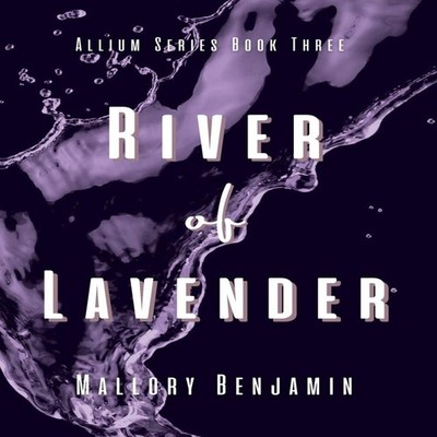 River of Lavender Mallory Benjamin Hardcover Mallory Benjamin