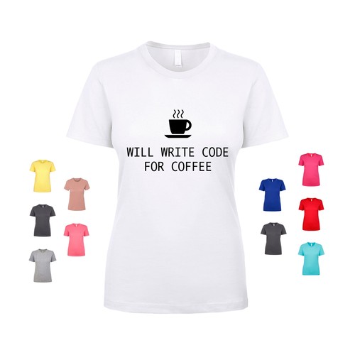 Will Write Code For Coffee lover caffeine programming coder Women's T ...