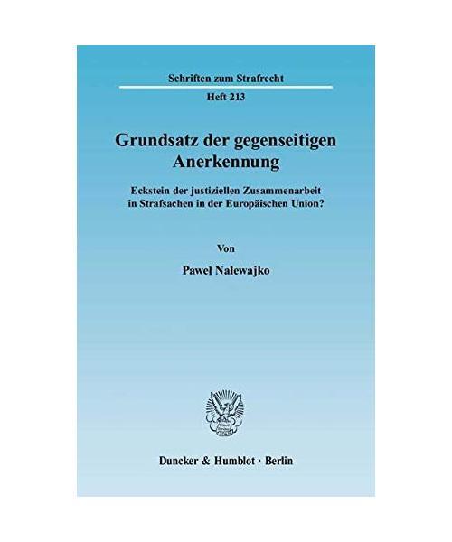 Grundsatz der gegenseitigen Anerkennung: Eckstein der justiziellen Zusammenarbei - Pawel Nalewajko