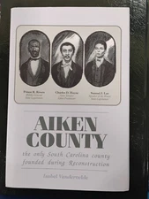 AIKEN COUNTY: THE ONLY SOUTH CAROLINA COUNTY FOUNDED By Isabel Vandervelde *VG+*