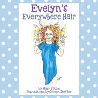 Evelyn's Everywhere Hair Mary Taube Taschenbuch Englisch 2024 Outskirts Press