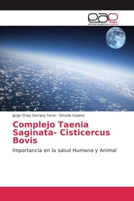 Complejo Taenia Saginata- Cisticercus Bovis Jorge Orlay Serrano Torre