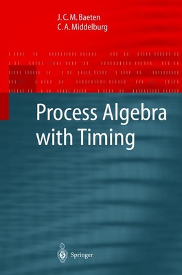 Process Algebra with Timing C. A. Middelburg