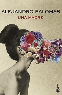 Una madre (Novela) von Palomas, Alejandro | Buch | Zustand sehr gut
