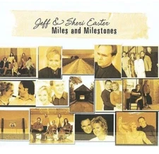 Miles and Milestones by Jeff and Sheri Easter (CD, 2009)
