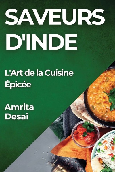 Saveurs D'inde L'art De La Cuisine ÉPicéE Amrita Desai Taschenbuch FranzöSisch-image