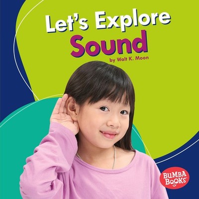 Let's Explore Sound (Bumba Books     A First Look at Physical Science)