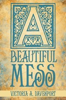 Victoria A. Davenport | A Beautiful Mess | Taschenbuch | Englisch (2013)