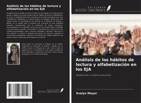 AnáLisis De Los HáBitos De Lectura Y AlfabetizacióN En Los Eja Evelyn Mayer Buch