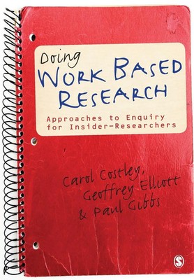 Doing Work Based Research Approaches to Enquiry for Insider-Researchers Buch