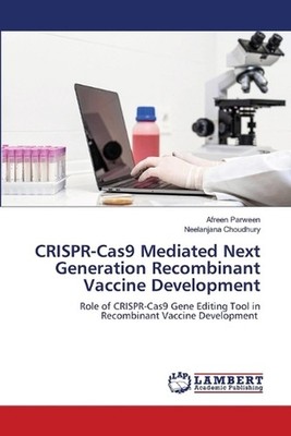 CRISPR-Cas9 Mediated Next Generation Recombinant Vaccine Development by Afreen P