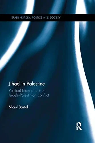 Jihad in Palestine: Political Islam and the Israeli-Palestine Conflict by Bartal - Image 1 of 1