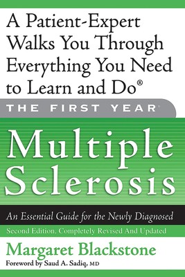 The First Year: Multiple Sclerosis: An Essential Guide for the Newly Diagnos...