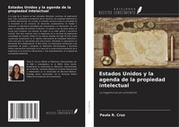 Estados Unidos Y La Agenda De La Propiedad Intelectual Paula R. Cruz Taschenbuch