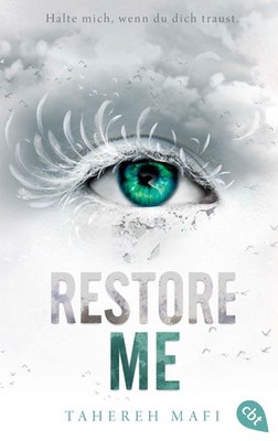 Tahereh Mafi / Shatter Me #4, Restore Me